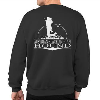Austrian Black And Tan Hound Hound Dog Hunter Hunting Dog Sweatshirt Back Print | Mazezy