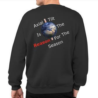 Axial Tilt Is The Reason For The Season Atheist Christmas Sweatshirt Back Print | Mazezy