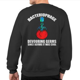 Bacteriophage Virology Bacteriology T Sweatshirt Back Print | Mazezy