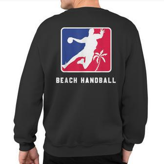 Beach Handball Handball Players Beach Ball Sports Coach Sweatshirt Back Print | Mazezy