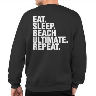 Beach Ultimate Eat Sleep Repeat Sweatshirt Back Print | Mazezy
