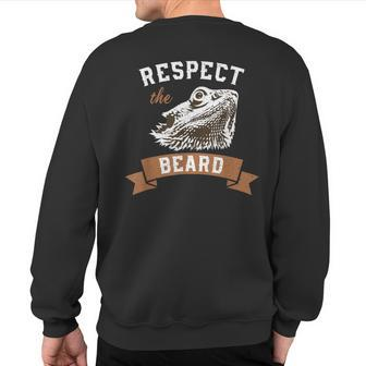 Bearded Dragon Respect The Beard Lizard And Reptile Sweatshirt Back Print | Mazezy
