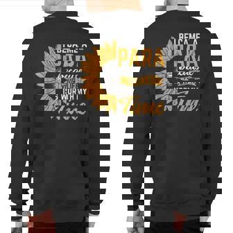 Became Para Your Life Worth Paraeducator Paraprofessional Sweatshirt Back Print | Mazezy