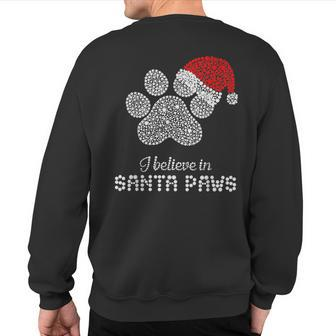 I Believe In Santa Paws With Christmas Hat Sweatshirt Back Print - Thegiftio UK