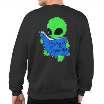 Believe In Yourself Alien Ufo Sweatshirt Back Print - Seseable