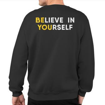 Believe In Yourself Motivation Quote Sweatshirt Back Print | Mazezy