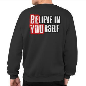 Believe In Yourself Top Sweatshirt Back Print | Mazezy AU