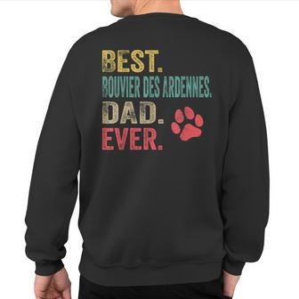 Best Bouvier Des Ardennes Dad Ever Vintage Father Dog Lover Sweatshirt Back Print | Mazezy