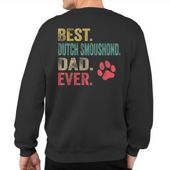 Best Dutch Smoushond Dad Ever Vintage Father Dog Lover Sweatshirt Back Print | Mazezy