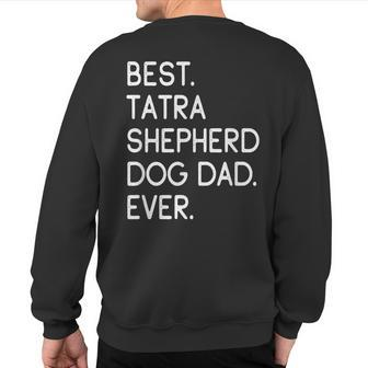 Best Tatra Shepherd Dog Dad Ever Polski Owczarek Podhalanski Sweatshirt Back Print | Mazezy