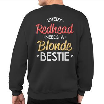 Bestie Every Redhead Needs A Blonde Bff Friend Heart Sweatshirt Back Print | Mazezy