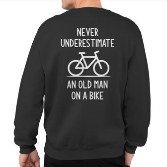 Bicycle Never Underestimate An Old Man On A Bike Sweatshirt Back Print - Seseable