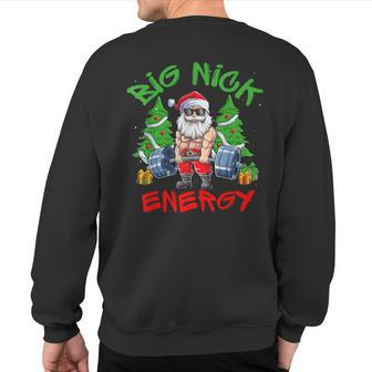 Big Nick Energy Santa Gym Fitness Weight Lifting Christmas Sweatshirt Back Print - Seseable