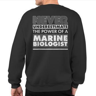 Biologist Humor Never Underestimate Power Marine Biologist Sweatshirt Back Print - Thegiftio UK