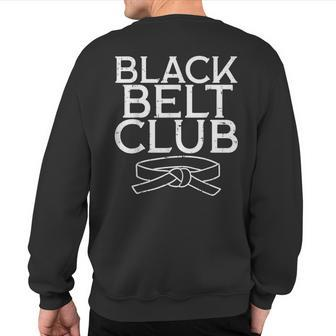 Black Belt Club Cool Karate Taekwondo Kung Fu Jiu Jitsu Sweatshirt Back Print | Mazezy