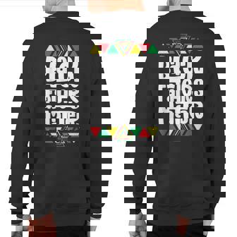 Black Fathers Matter Black Pride For Dad Sweatshirt Back Print | Mazezy