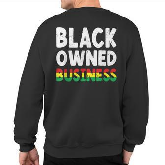 Black Owned Business African American Entrepreneur Owner Sweatshirt Back Print | Mazezy