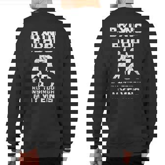 Blood Runs Through My Veins Boxing Sweatshirt Back Print - Seseable