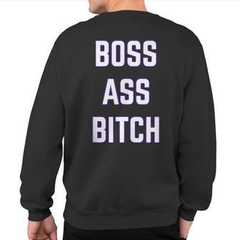 Boss Ass Bitch Fun Cute Cool Motivational Sweatshirt Back Print | Mazezy