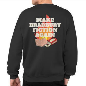 Make Bradbury Fiction Again Sweatshirt Back Print | Mazezy