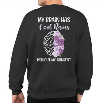 My Brain Epilepsy Awareness Epilepsy Warrior Sweatshirt Back Print - Seseable