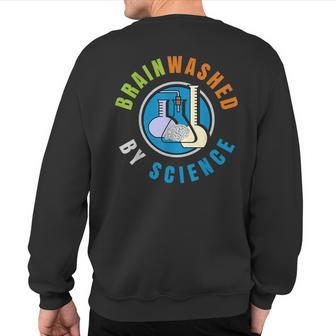 Brainwashed By Science Sweatshirt Back Print | Mazezy