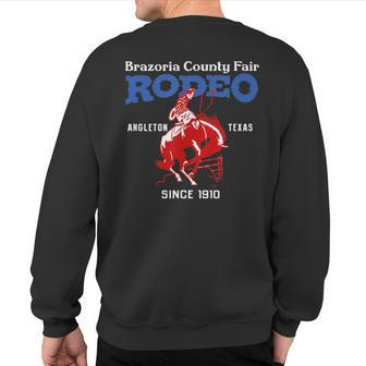 Brazoria County Fair Rodeo Angleton Tx Vintage Style Sweatshirt Back Print | Mazezy DE
