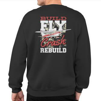 Build Fly Crash Rebuild Rc Pilot Model Aircraft Pilot Sweatshirt Back Print | Mazezy CA