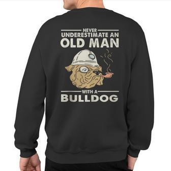 Bulldog Lover Never Underestimate An Old Man With A Bulldog Sweatshirt Back Print - Seseable