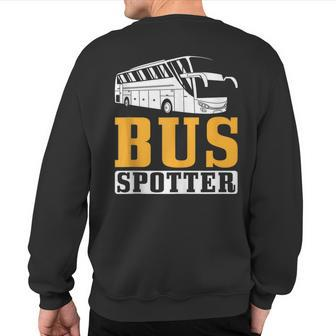Bus Spotter Bus Spotting Busing Enthusiast Bus Spotter Sweatshirt Back Print | Mazezy