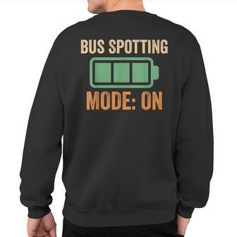Bus Spotting Mode On Battery Sweatshirt Back Print | Mazezy