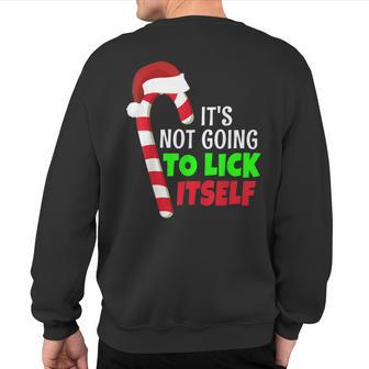 Candy Cane Christmas It's Not Going To Lick Itself Sweatshirt Back Print - Thegiftio UK