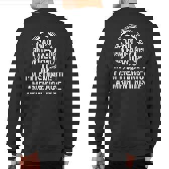 I Can't Hear You Listening To Ambient Dub Sweatshirt Back Print | Mazezy