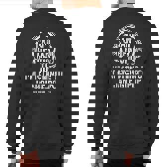 I Can't Hear You Listening To Jangle Pop Sweatshirt Back Print | Mazezy