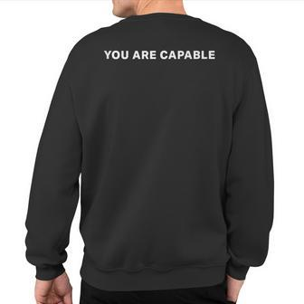 You Are Capable Minimalist Mental Health Positive Quote Sweatshirt Back Print | Mazezy
