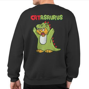 Catasaurus T-Rex Cat Kitten Dinosaur Feline Dino Dragon Sweatshirt Back Print | Mazezy