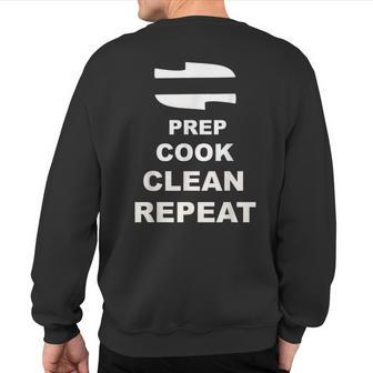 Chef's Chef Life PrepCook Clean Repeat Sweatshirt Back Print | Mazezy