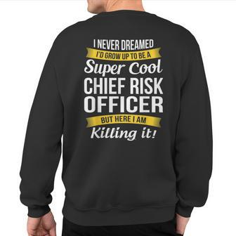 Chief Risk Officer Sweatshirt Back Print | Mazezy
