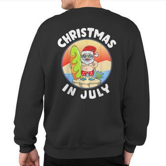 Christmas In July Santa Summer Beach Christmas In July Party Sweatshirt Back Print - Monsterry CA