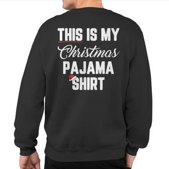 This Is My Christmas Pajama Christmas Sweatshirt Back Print - Monsterry DE