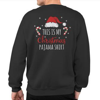 This Is My Christmas Pajama Christmas Sweatshirt Back Print - Seseable