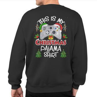 This Is My Christmas Pajama Santa Hat Gamer Video Game Games Sweatshirt Back Print - Seseable
