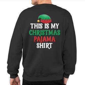 This Is My Christmas Pajamas Elf Holiday Season Sweatshirt Back Print | Mazezy