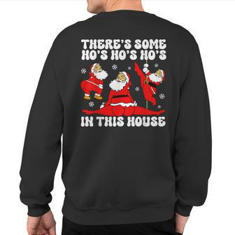 Christmas Santa Claus There's Some Ho Ho Hos In This House Sweatshirt Back Print - Thegiftio UK