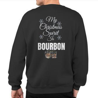 My Christmas Spirit Is Bourbon Christmas Drinking Sweatshirt Back Print - Thegiftio UK