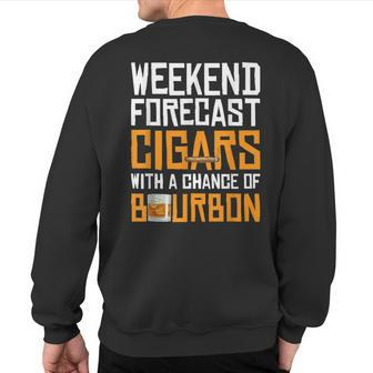Cigar And Bourbon Lovers Weekend Forecast T Sweatshirt Back Print - Seseable