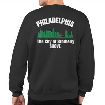 City Of Brotherly Shove Philadelphia Sweatshirt Back Print - Thegiftio UK