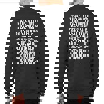 Communication Quotes Rumor Quotes Gossip Quotes Sweatshirt Back Print | Mazezy