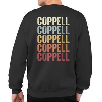 Coppell Texas Coppell Tx Retro Vintage Text Sweatshirt Back Print | Mazezy