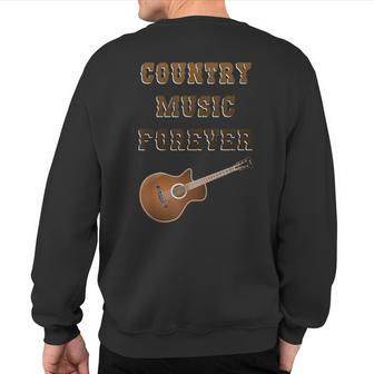 Country Music Forever Western Old-Time New Country Sweatshirt Back Print | Mazezy